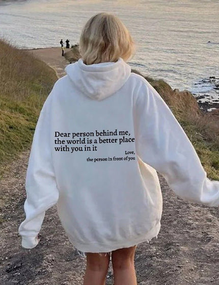 Dear Person Behind Me Hoodie- The World is Better With You In it.