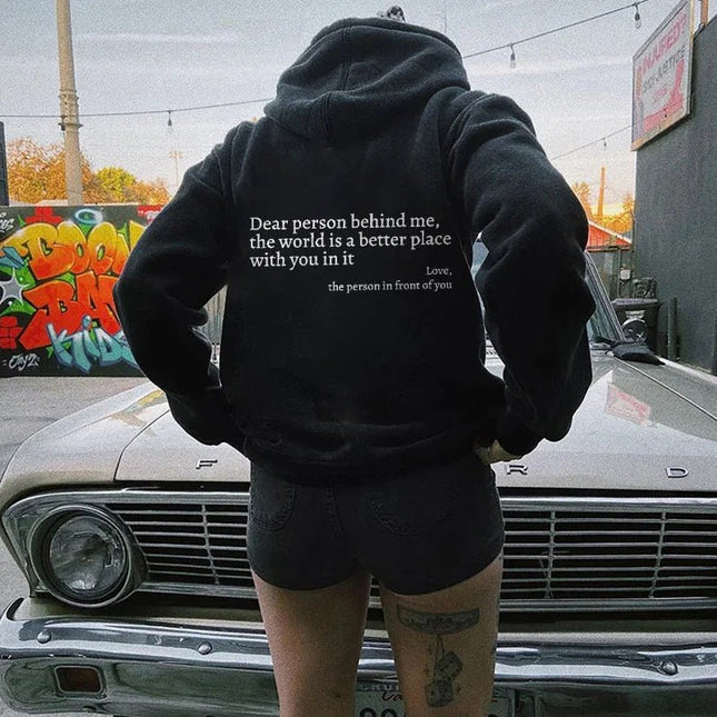 Dear Person Behind Me Hoodie- The World is Better With You In it.