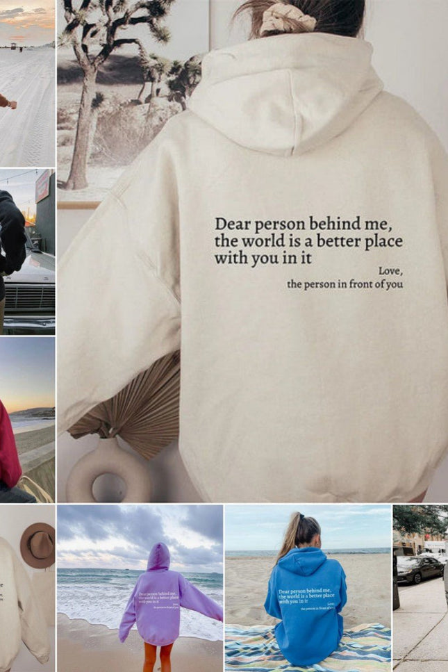 Dear Person Behind Me Hoodie- The World is Better With You In it.