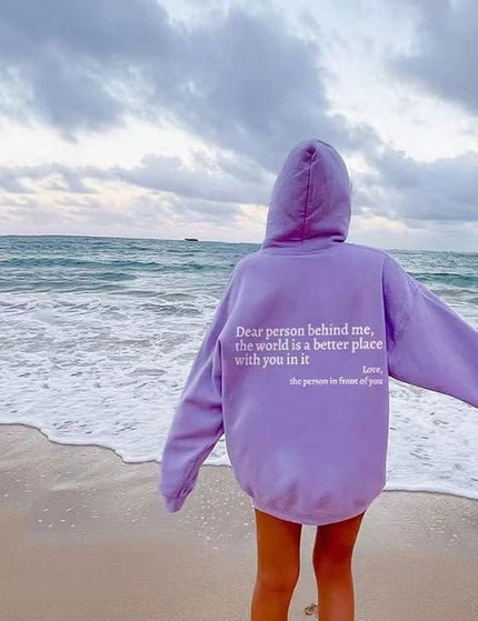 Dear Person Behind Me Hoodie- The World is Better With You In it.